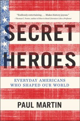 Secret Heroes Martin Paul D 