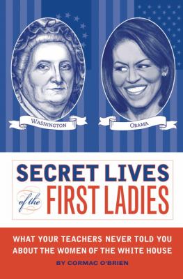 Secret Lives of the First Ladies 