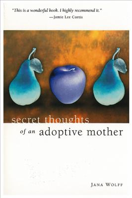 Secret Thoughts of an Adoptive Mother 