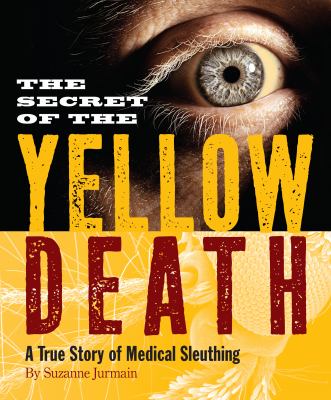 Secret of the Yellow Death Jurmain Suzanne 