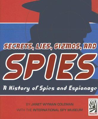Secrets Lies Gizmos and Spies 
