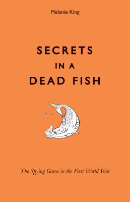 Secrets in a Dead Fish King Melanie 