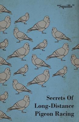 Secrets of Long Distance Pigeon Racing 