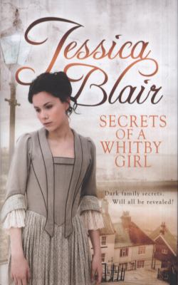 Secrets of a Whitby Girl Blair Jessica 