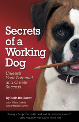 Secrets of a Working Dog Galvin Ellen 