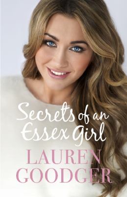 Secrets of an Essex Girl Goodger Lauren 
