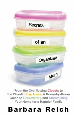Secrets of an Organized Mom Reich Barbara 