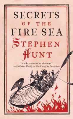 Secrets of the Fire Sea Hunt Stephen 