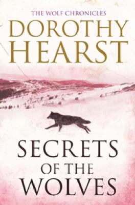 Secrets of the Wolves Hearst Dorothy 