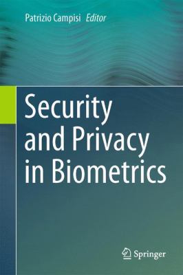 Security and Privacy in Biometrics 