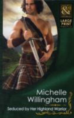 Seduced by Her Highland Warrior Willingham Michelle 