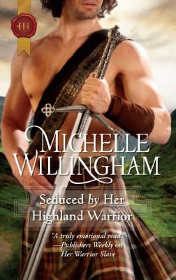 Seduced by Her Highland Warrior Willingham Michelle 
