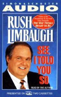 See I Told You So Limbaugh Rush 