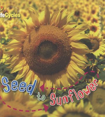 Seed to Sunflower Bedoyere Camilla de 