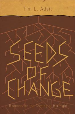 Seeds of Change Adsit Tim L 