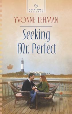 Seeking Mr Perfect Heartsong Presents Lehman Yvonne 