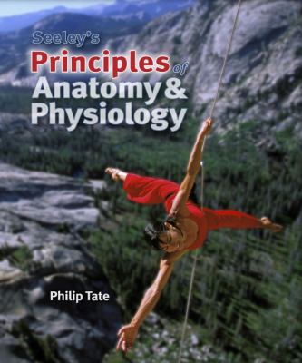 Seeley s Principles of Anatomy Physiology 