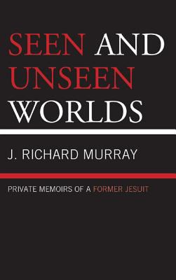 Seen and Unseen Worlds Murray J Richard 