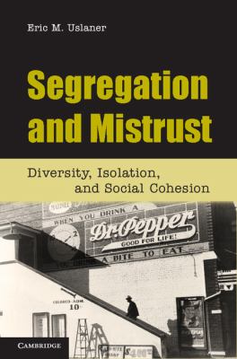 Segregation and Mistrust Uslaner Eric M 