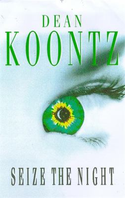 Seize the Night Koontz Dean 