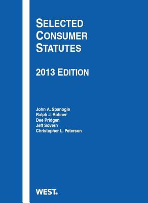 Selected Consumer Statutes 2013 John A Spanogle 