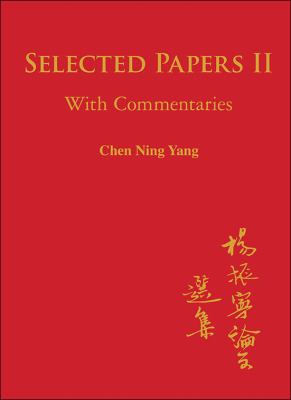 Selected Papers of Chen Ning Yang II 