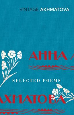 Selected Poems Akhmatova Anna 
