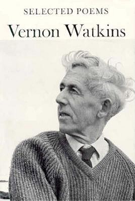 Selected Poems of Vernon Watkins Watkins Vernon 