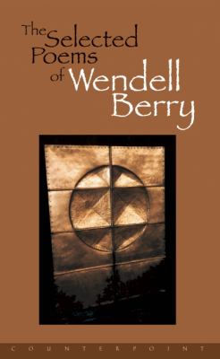 Selected Poems of Wendell Berry 