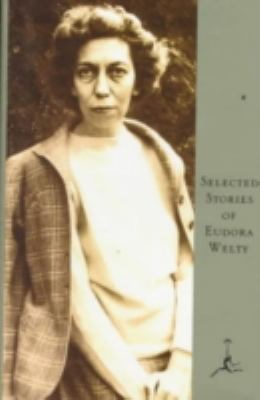 Selected Stories of Eudora Welty Welty Eudora 