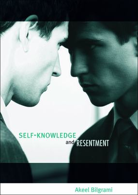 Self Knowledge and Resentment Bilgrami Akeel 