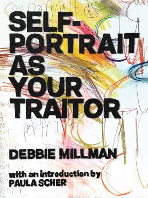 Self Portrait as Your Traitor Millman Debbie 