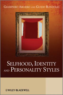 Selfhood Identity and Personality Styles Arciero Giampiero 