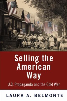 Selling the American Way Belmonte Laura A 