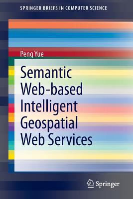 Semantic Web based Intelligent Geospatial Web Services 