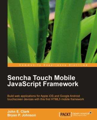 Sencha Touch Mobile JavaScript Framework Patrick Johnson 