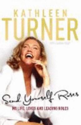 Send Yourself Roses Kathleen Turner 