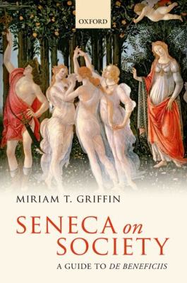 Seneca on Society Griffin Miriam T 