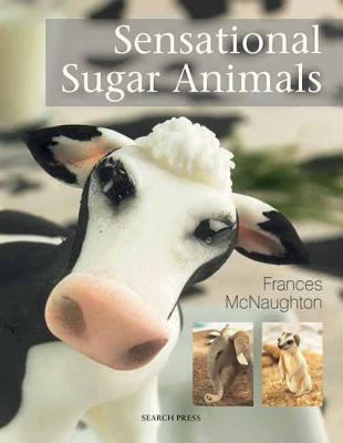 Sensational Sugar Animals McNaughton Frances 