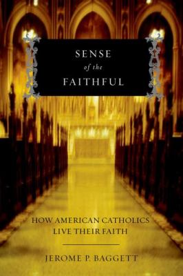 Sense of the Faithful Jerome P Baggett 