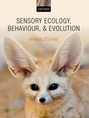 Sensory Ecology Behaviour and Evolution Stevens Martin 