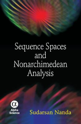 Sequence Spaces and Nonarchimedean Analysis Sudarsan Nanda 