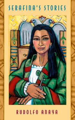 Serafina s Stories Anaya Rudolfo A 