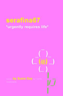 Serafina67 Urgently Requires Life 