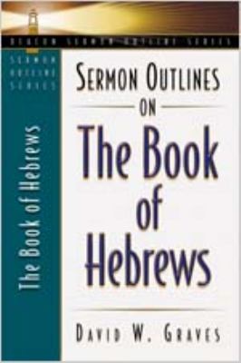 Sermon Outlines on the Book of Hebrews 