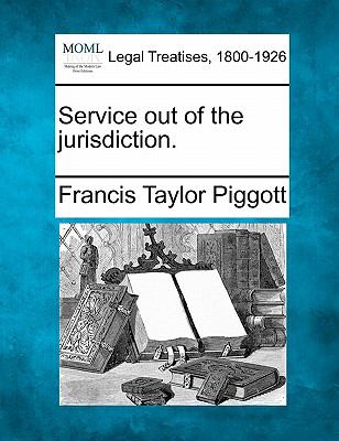 Service Out of the Jurisdiction Piggott Francis 