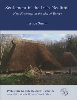 Settlement in the Irish Neolithic Smyth Jessica 