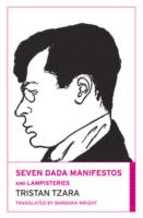 Seven Dada Manifestoes and Lampisteries Tzara Tristan 