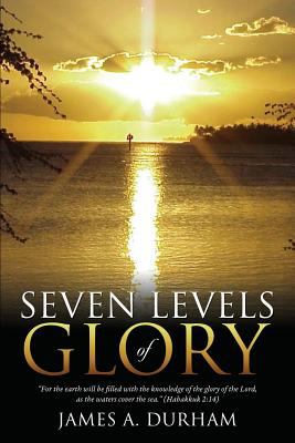 Seven Levels of Glory Durham James a 