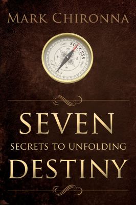 Seven Secrets to Unfolding Destiny 